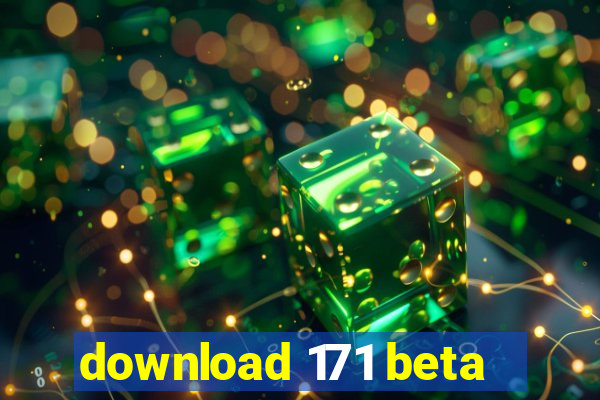 download 171 beta